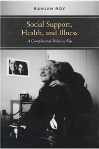 Social Support, Health, and Illness: A Complicated Relationship