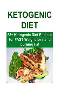 Ketogenic Diet: 63+ Ketogenic Diet Recipes for Fast Weight Loss and Burning Fat: Ketogenic Diet, Ketogenic Diet Book, Ketogenic Diet G