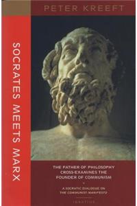 Socrates Meets Marx: The Father of Philosophy Cross-Examines the Founder of Communism