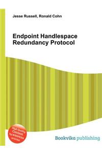 Endpoint Handlespace Redundancy Protocol