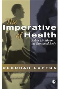The Imperative of Health: Public Health and the Regulated Body