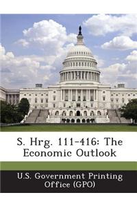 S. Hrg. 111-416: The Economic Outlook