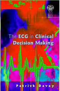 The ECG in Clinical Decision Making