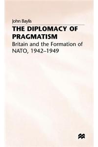The Diplomacy of Pragmatism: Britain and the Formation of NATO, 1942 49