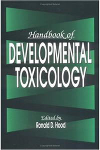 Handbook of Developmental Toxicology