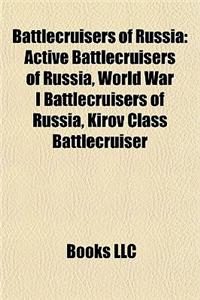 Battlecruisers of Russia: Active Battlecruisers of Russia, World War I Battlecruisers of Russia, Kirov Class Battlecruiser