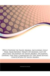 Articles on 20th Century in Saudi Arabia, Including: Gulf War, Arab Revolt, Treaty of Jeddah, List of Militant Incidents in Saudi Arabia, Incidents Du