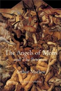 The Angels of Mons: And the Bowmen