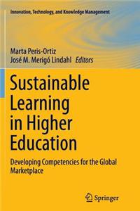 Sustainable Learning in Higher Education: Developing Competencies for the Global Marketplace