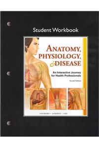 Anatomy, Physiology, & Disease: An Interactive Journey for Health Professionals