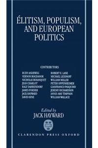 Elitism, Populism, and European Politics
