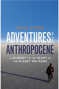 Adventures in the Anthropocene