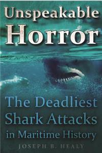 Unspeakable Horror: The Deadliest Shark Attacks in Maritime History