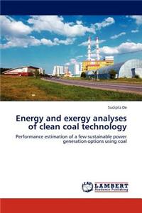 Energy and Exergy Analyses of Clean Coal Technology