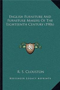 English Furniture and Furniture Makers of the Eighteenth Century (1906)