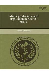 Mantle Geodynamics and Implications for Earth's Mantle.