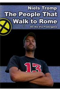People That Walk To Rome : On The Via Francigena