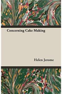Concerning Cake Making