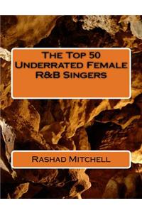 The Top 50 Underrated Female R&B Singers