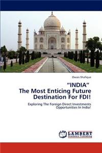 India the Most Enticing Future Destination for FDI!