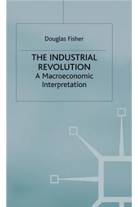 The Industrial Revolution: A Macroeconomic Interpretation
