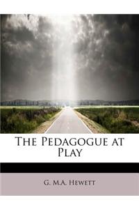 Pedagogue at Play