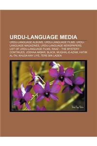 Urdu-Language Media: Urdu-Language Albums, Urdu-Language Films, Urdu-Language Magazines, Urdu-Language Newspapers, List of Urdu-Language Fi