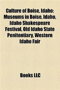 Culture of Boise, Idaho: Museums in Boise, Idaho, Idaho Shakespeare Festival, Old Idaho State Penitentiary, Western Idaho Fair