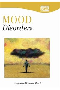 Mood Disorders: Depressive Disorders, Part 2 (CD)