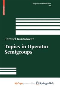 Topics in Operator Semigroups