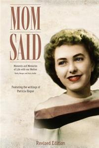 Mom Said: Moments and Memories of Life with Our Mother