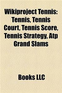 Wikiproject Tennis Wikiproject Tennis: Tennis, Tennis Court, Tennis Score, Tennis Strategy, Atp Gratennis, Tennis Court, Tennis Score, Tennis Strategy