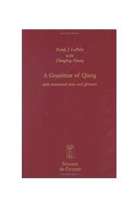 A Grammar of Qiang: With Annotated Texts and Glossary