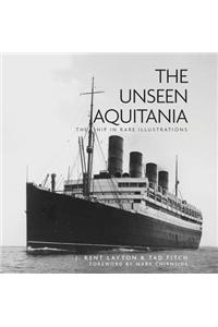 The Unseen Aquitania: The Ship in Rare Illustrations