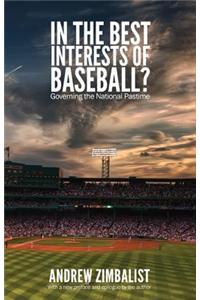 In the Best Interests of Baseball?: Governing the National Pastime