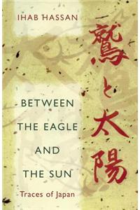 Between the Eagle and the Sun: Traces of Japan