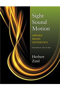 Sight, Sound, Motion: Applied Media Aesthetics