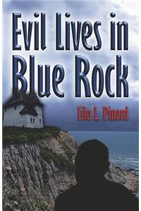 Evil Lives in Blue Rock