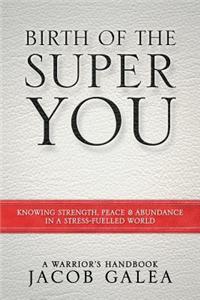 Birth of the Super You
