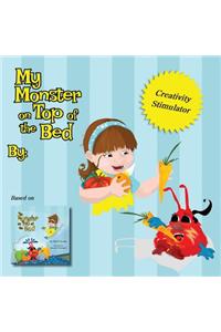 My Monster on Top of the Bed: Create-Your-Own Story Based on the Monster on Top of the Bed