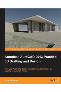 Autodesk AutoCad 2013 Practical 3D Drafting and Design