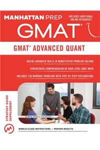 GMAT Advanced Quant: 250+ Practice Problems & Bonus Online Resources