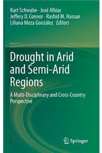 Drought in Arid and Semi-Arid Regions: A Multi-Disciplinary and Cross-Country Perspective
