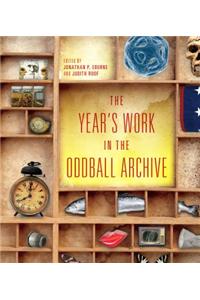 The Year's Work in the Oddball Archive