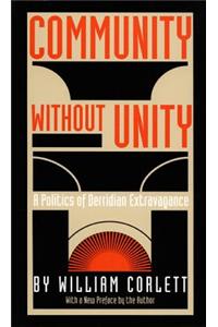 Community Without Unity: A Politics of Derridian Extravagance
