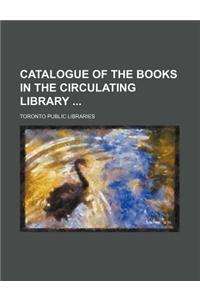 Catalogue of the Books in the Circulating Library