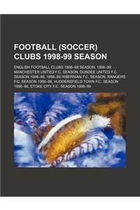 Football (Soccer) Clubs 1998-99 Season: Dundee United F.C. Season 1998-99, Hibernian F.C. Season 1998-99, Rangers F.C. Season 1998-99