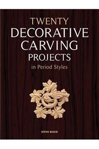 Twenty Decorative Carving Projects in Period Styles