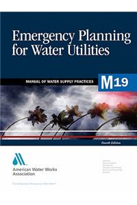 M19 Emergency Planning for Water Utilities, Fourth Edition