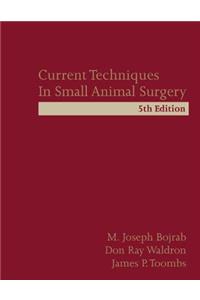Current Techniques in Small Animal Surgery, Fifth Edition